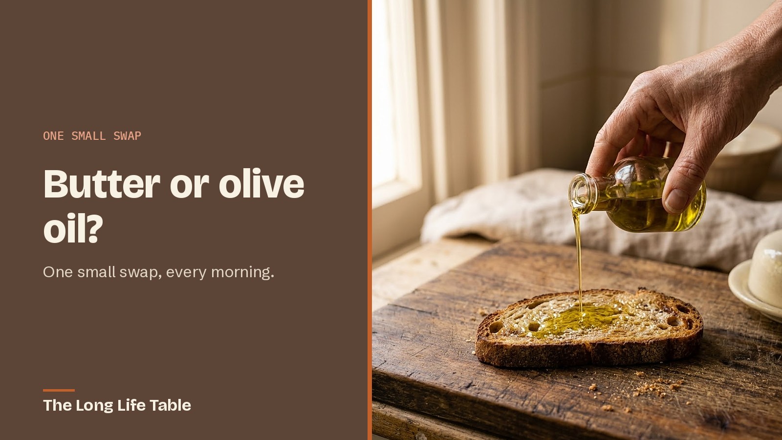 Butter or olive oil? One small swap, every morning